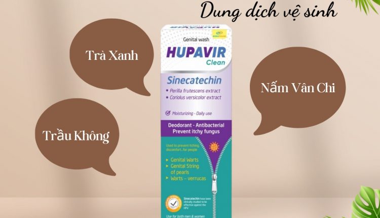 Dung dịch vệ sinh Hupavir Sinecatechin – Giảm ngứa rát, khó chịu cho người sùi mào gà